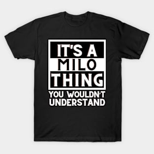 It's A Milo Thing You Wouldn't Understand T-Shirt